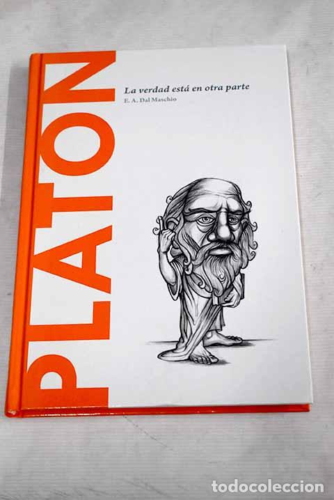 Libros: Plat&oacute;n: la verdad est&aacute; en otra parte.- Ac&iacute;n, Eduardo