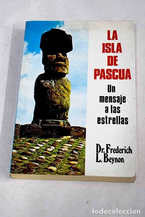 Libros: La isla de Pascua: un mensaje a las estrellas.- Beynon - Foto 1