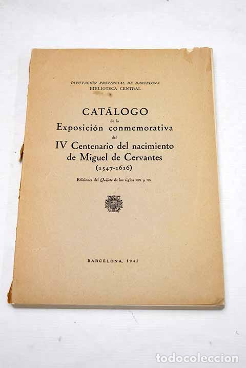 Libros: Cat&aacute;logo de la exposici&oacute;n conmemorativa del IV centenario del nacimiento de Miguel de Cervantes
