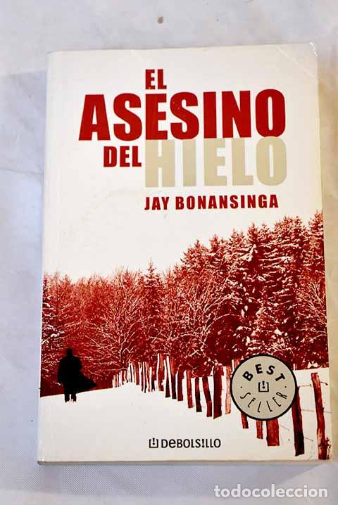 Libros: El asesino del hielo.- Bonansinga, Jay R. - Foto 1
