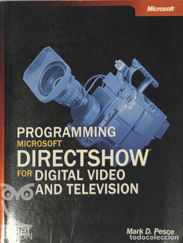 Libros: Programming Microsoft&reg; DirectShow&reg; for Digital Video and Television - Con CD - Mark Pesce D. - Foto 1