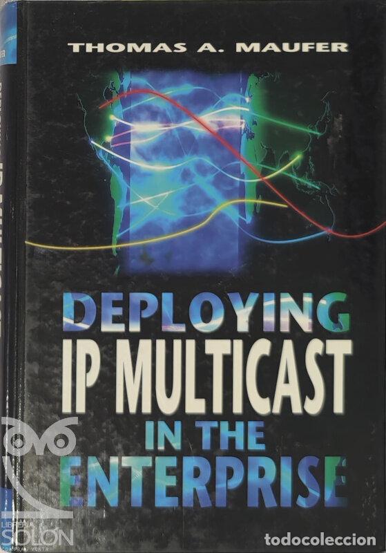 Libros: Deploying IP Multicast in the Enterprise - Thomas A. Maufer - Foto 1