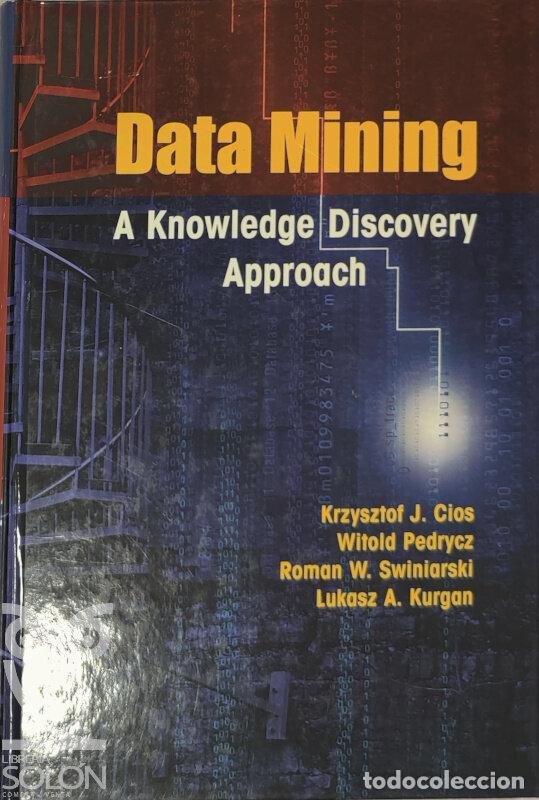Libros: Data Mining. A Knowledge Discovery Approach - Krzysztof J. Cios et al. - Foto 1