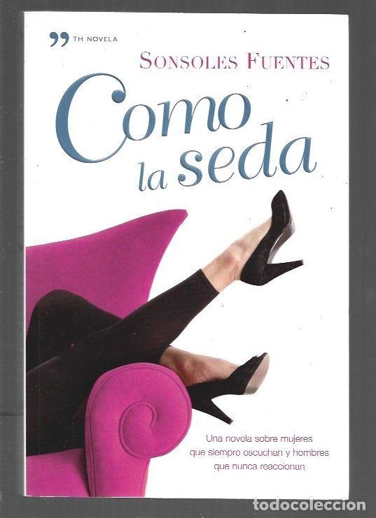 Libros: COMO LA SEDA - FUENTES, SONSOLES - Foto 1