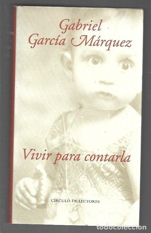 Libros: VIVIR PARA CONTARLA - GARCIA MARQUEZ, GABRIEL - Foto 1