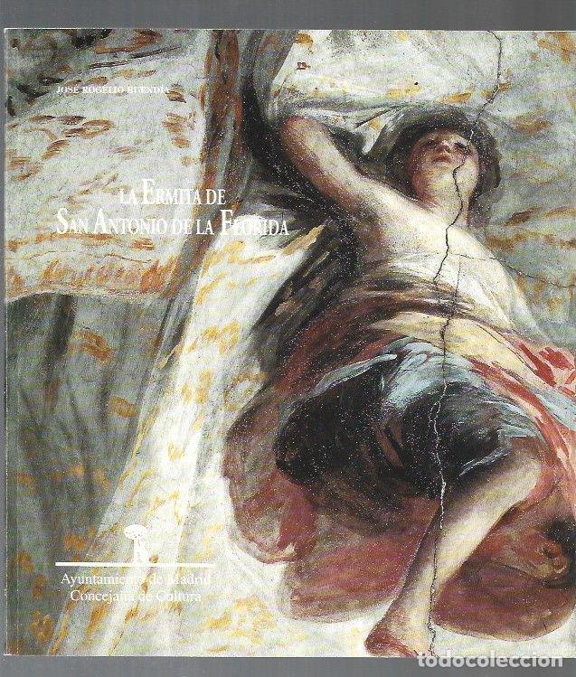 Libros: ERMITA DE SAN ANTONIO DE LA FLORIDA - LA - BUENDIA, JOSE ROGELIO - Foto 1