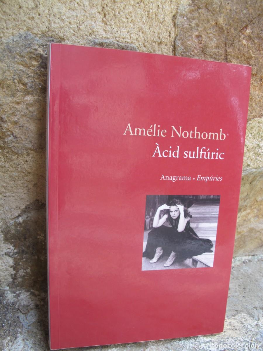 Libros: ACID SULFURIC. AMELIE NOTHOMB. ANAGRAMA - Foto 1