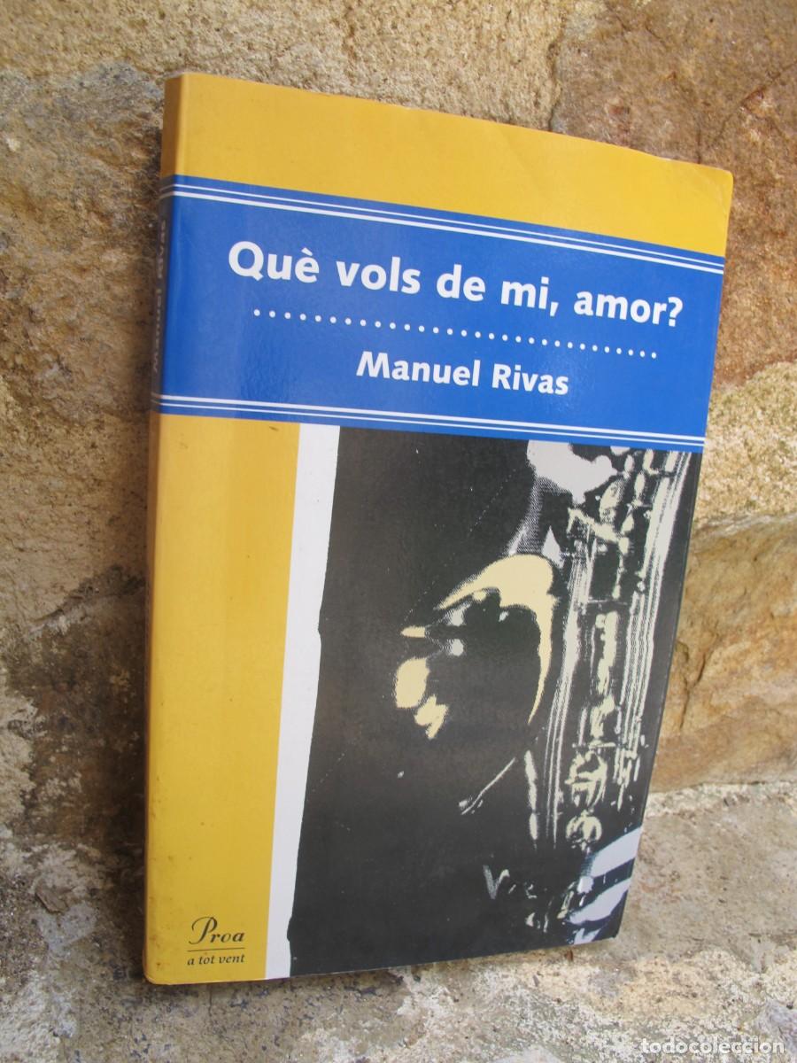 Libros: QUE VOLS DE MI AMOR ? MANUEL RIVAS. PROA A TOT VENT - Foto 1