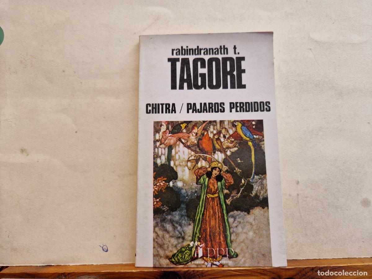 Libros: RABINDRANATH T. TAGORE. CHITRA/ PAJAROS PERDIDOS. - Foto 1