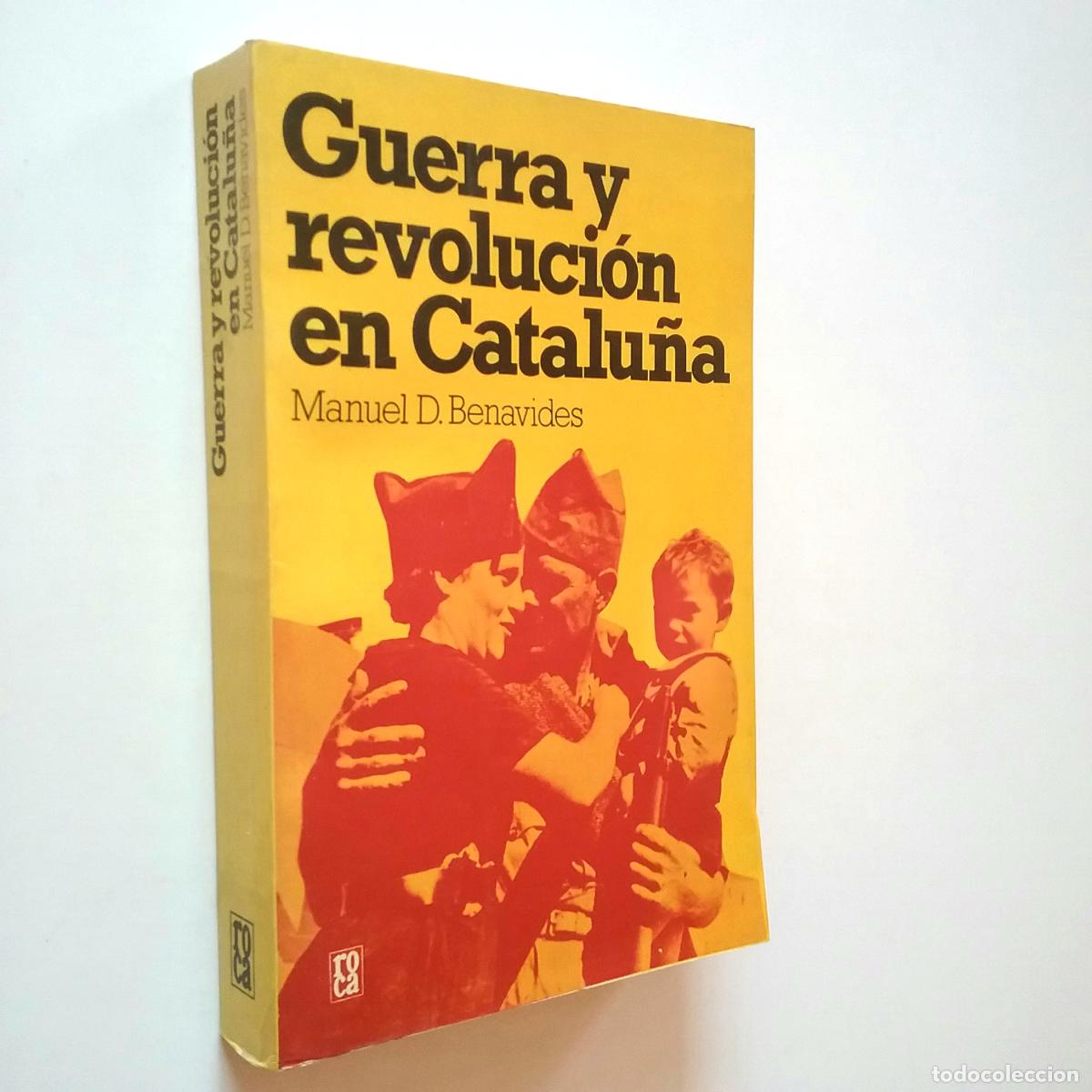 Libros: Manuel D. Benavides - Guerra y revoluci&oacute;n en Catalu&ntilde;a - Foto 1