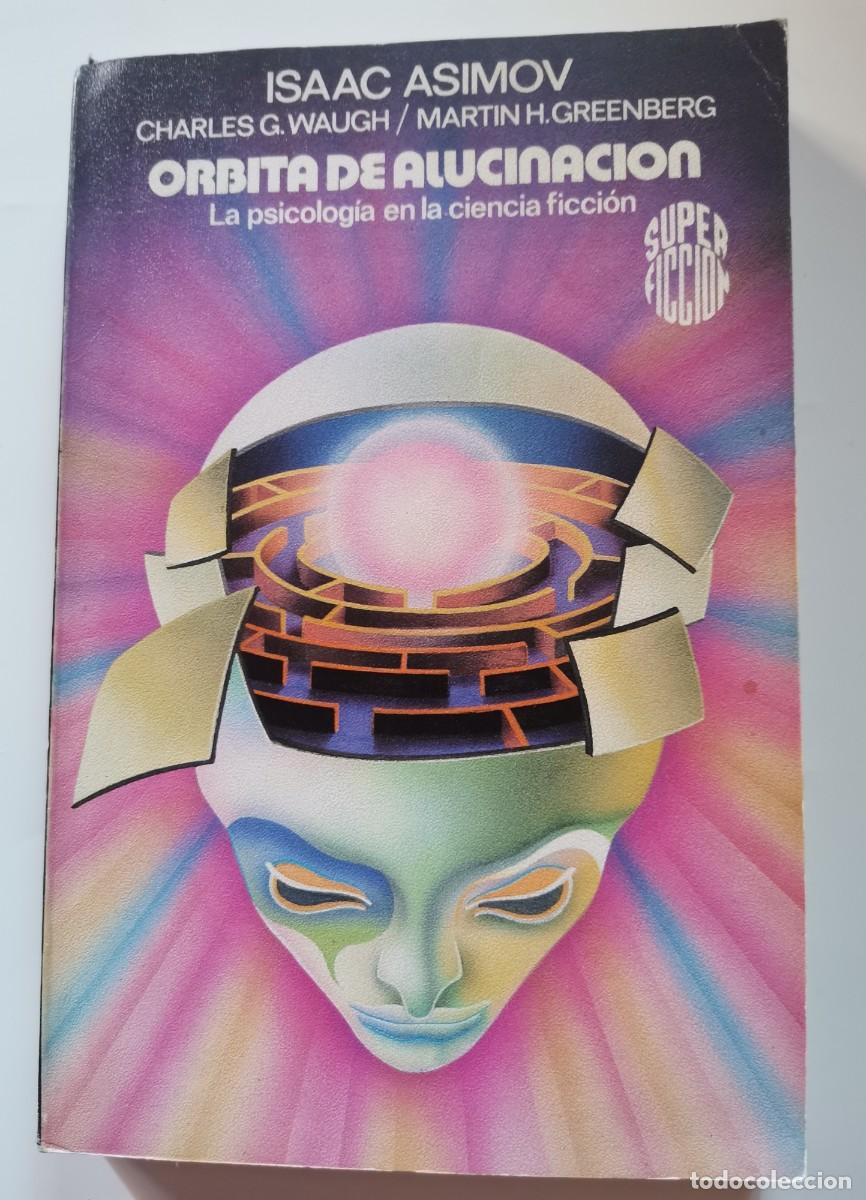 Libros: ISAAC ASIMOV. &rdquo;&Oacute;RBITA DE ALUCINACI&Oacute;N&rdquo; - Foto 1