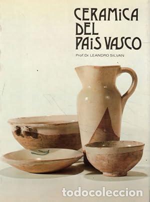 Libri di seconda mano: Cer&aacute;mica del Pa&iacute;s Vasco. - Silvan L&oacute;pez-Almoguera, Leandro. TDK949