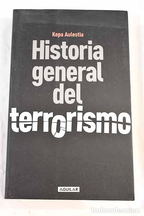 Libros: Historia general del terrorismo.- Aulestia, Kepa - Foto 1