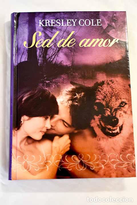 Libros: Sed de amor: Cole, Kresley.- Cole, Kresley - Foto 1