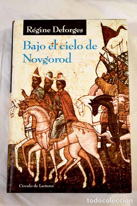 Libros: Bajo el cielo de Novgorod.- Deforges, R&eacute;gine - Foto 1