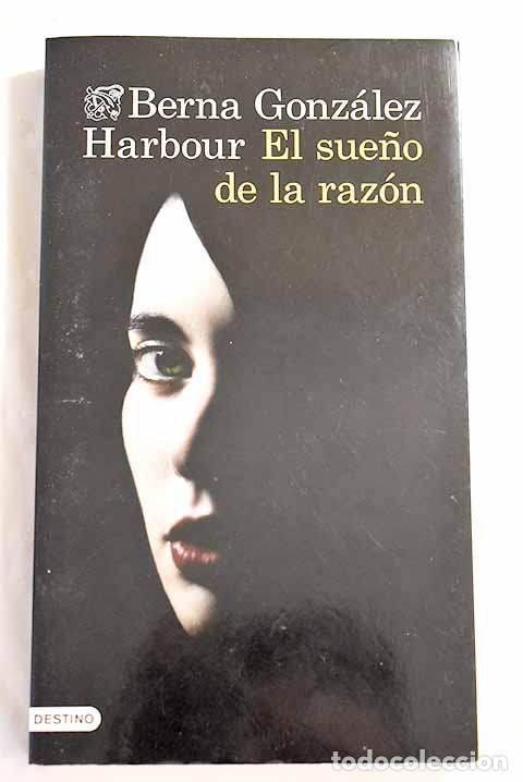 Libros: El sue&ntilde;o de la raz&oacute;n.- Gonz&aacute;lez Harbour, Berna - Foto 1