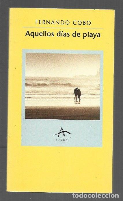 Libros: AQUELLOS DIAS DE PLAYA - COBO, FERNANDO - Foto 1