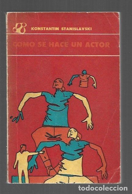 Libros: COMO SE HACE UN ACTOR - STANISLAVSKI, CONSTANTIN - Foto 1