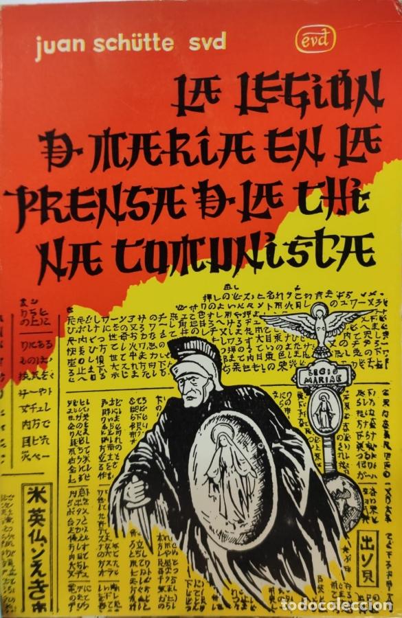 Libros: LA LEGI&Oacute;N DE MAR&Iacute;A EN LA PRENSA DE LA CHINA COMUNISTA - Juan Schutte Svd