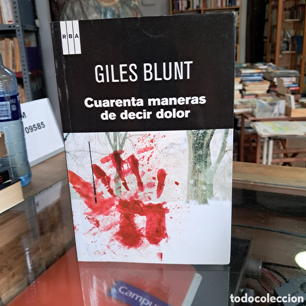 Libros: Giles Blunt , Cuarenta maneras de decir dolor ,RBA - Foto 1