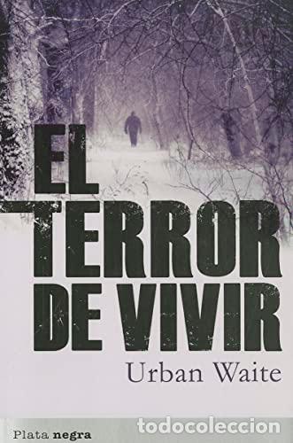 Libros: EL TERROR DE VIVIR - Waite,Urban - Foto 1
