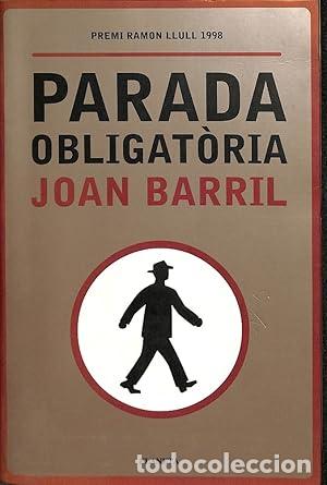Libros: PARADA OBLIG&Agrave;TORIA (Catal&agrave;) - Barril,Joan - Foto 1