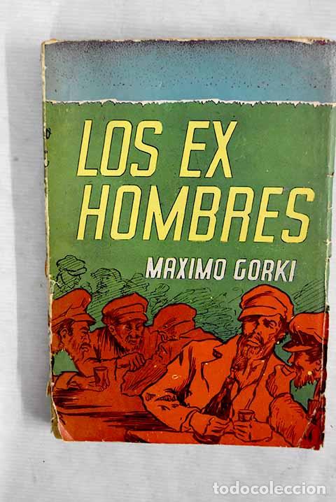 Libros: Los ex hombres: Gorki, M&aacute;ximo.- Gorki, M&aacute;ximo - Foto 1