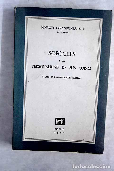 Libros: Sofocles y la personalidad de sus coros: Estudios de dramatica constructiva.- Errandonea, Ignacio - Foto 1