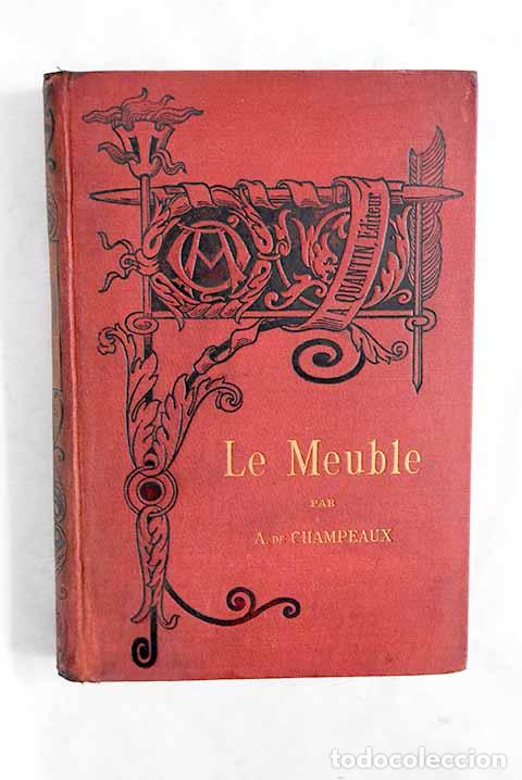 Libros: Le Meuble: Champeaux, Alfred de.- Champeaux, Alfred de - Foto 1