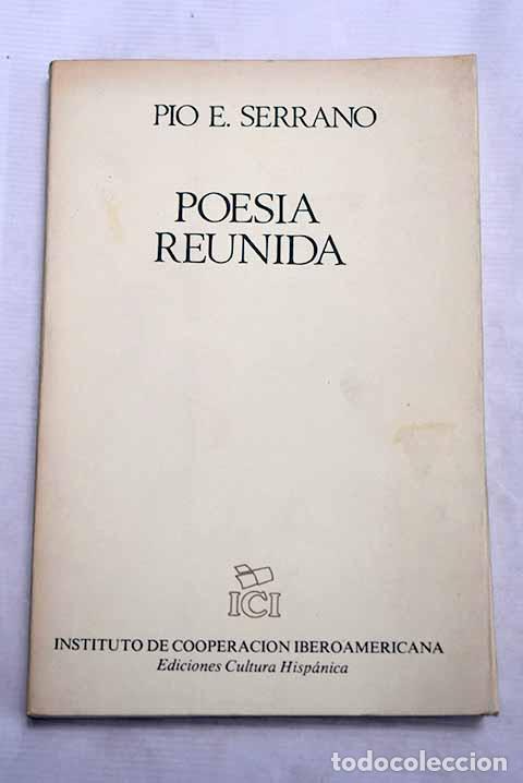 Libros: Poes&iacute;a reunida: Serrano, P&iacute;o E..- Serrano, P&iacute;o E. - Foto 1