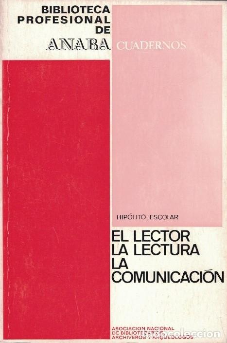 Libros: EL LECTOR LA LECTURA LA COMUNICACI&Oacute;N. - Escolar. Hip&oacute;lito, - Foto 1