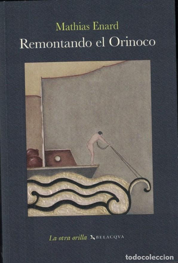 Libros: REMONTANDO EL ORINOCO. - Enard. Mathias, - Foto 1
