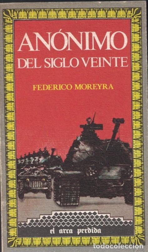Libros: AN&Oacute;NIMO DEL SIGLO VEINTE. - Moreyra. Federico, - Foto 1