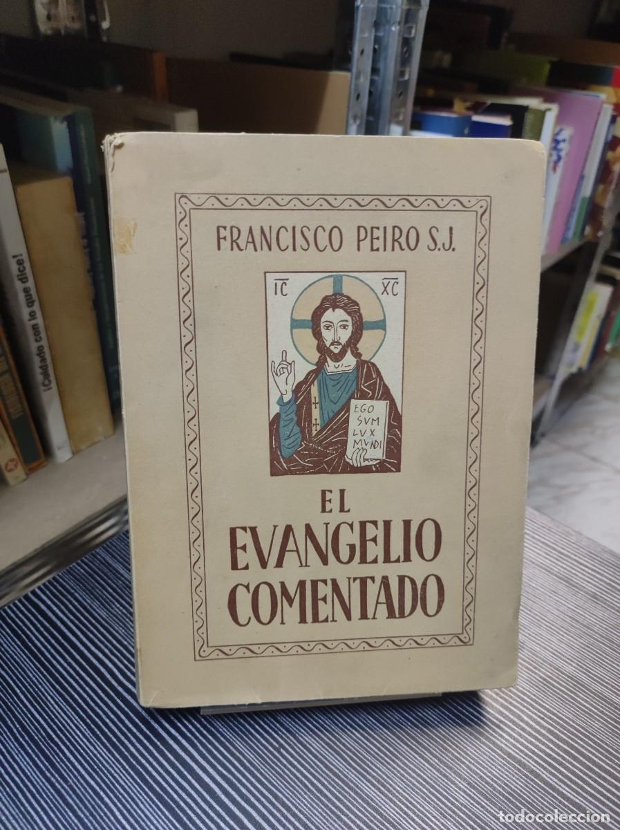 Libros: El evangelio comentado - Francisco Peir&oacute;, S. J. - Foto 1