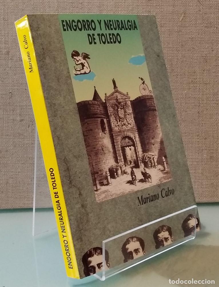Libros: Engorro y neuralgia de Toledo - Mariano Calvo - Foto 1