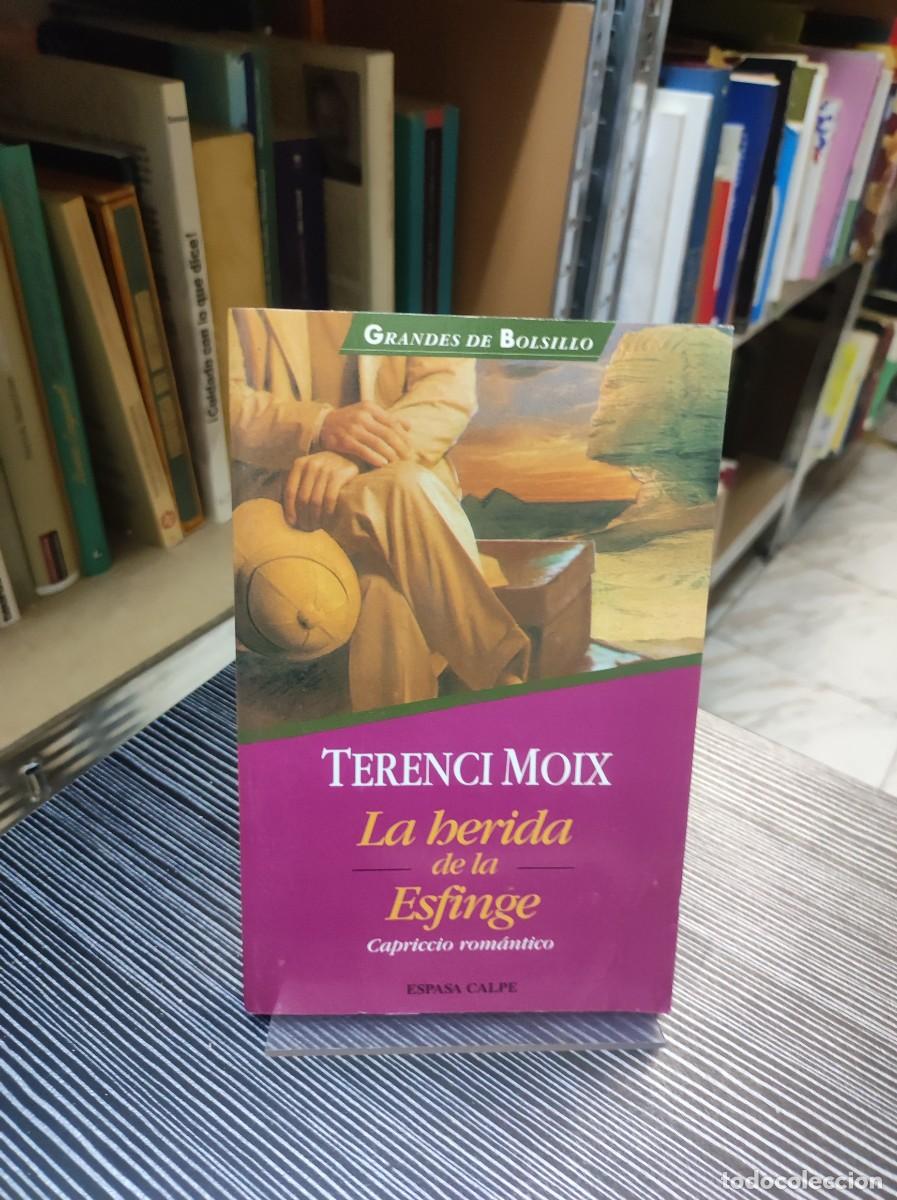 Libros: LA HERIDA DE LA ESFINGE. TERENCI MOIX. EDITORIAL ESPASA CALPE - Foto 1
