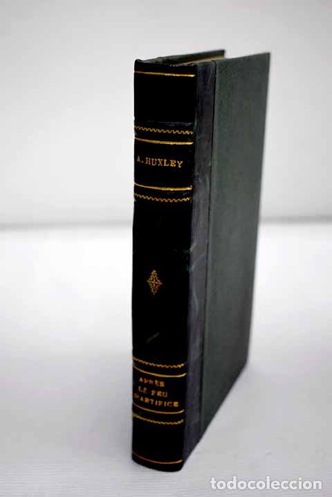 Libros: Apr&egrave;s le feu d artifice.- Huxley, Aldous - Foto 1