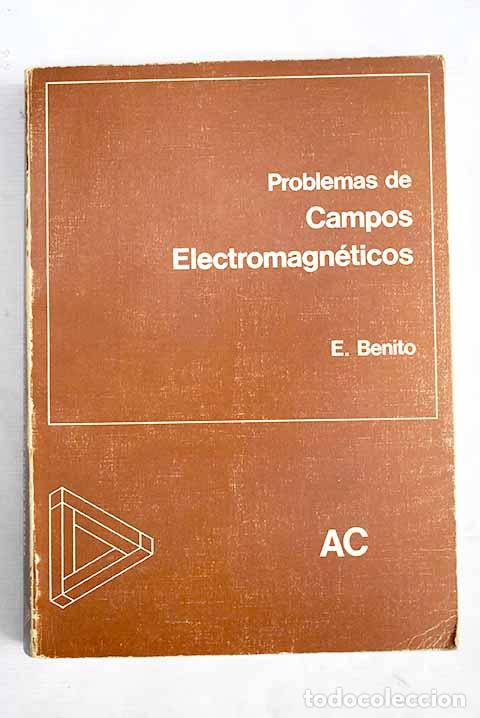 Libros: Problemas de campos electromagneticos.- Benito, E. - Foto 1