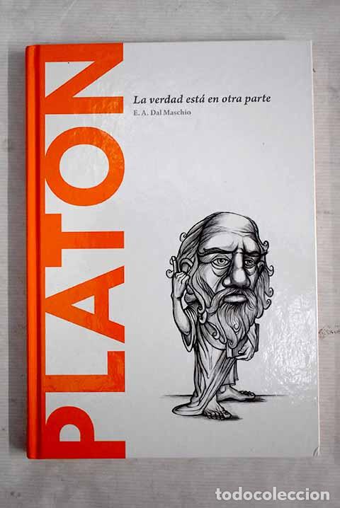 Libros: Plat&oacute;n: la verdad est&aacute; en otra parte.- Ac&iacute;n, Eduardo