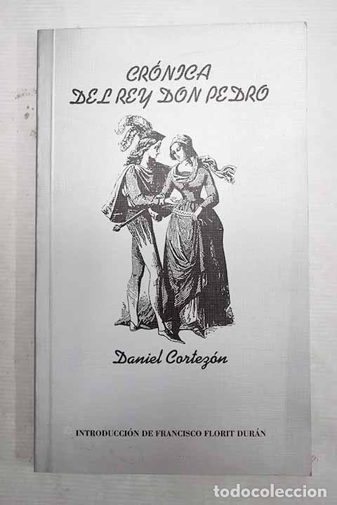 Libros: Cr&oacute;nica del rey don Pedro.- Cortez&oacute;n, Daniel - Foto 1
