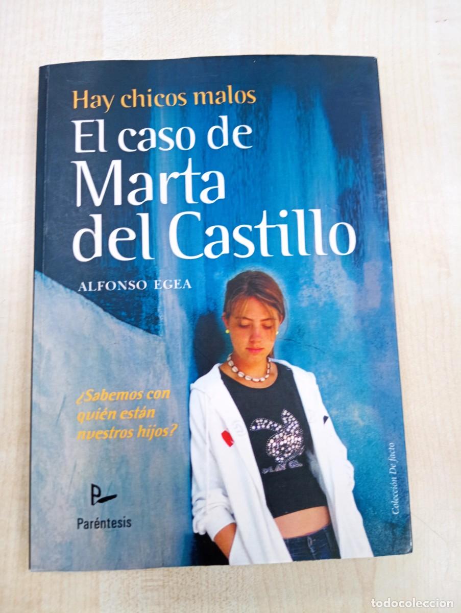 Libros: HAY CHICOS MALOS. EL CASO DE MARTA DEL CASTILLO. ALFONSO EGEA - Foto 1