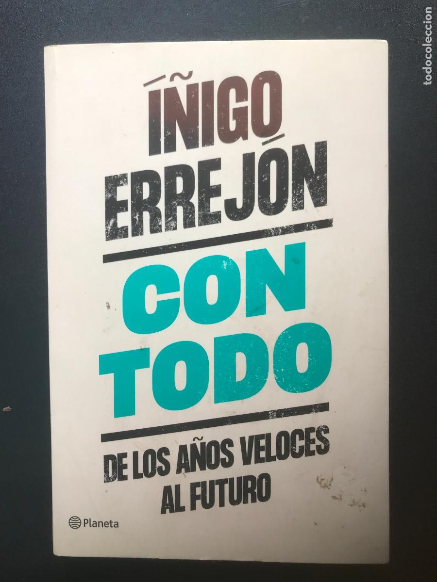 Libri di seconda mano: &Iacute;&ntilde;igo Errej&oacute;n - Con todo. De los a&ntilde;os veloces al futuro