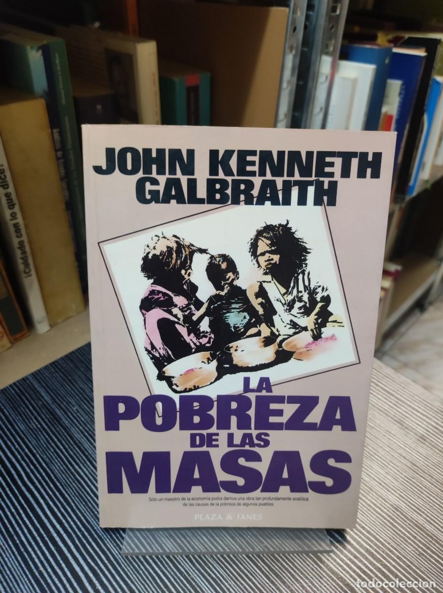 Libros: LA POBREZA DE LAS MASAS JOHN KENNETH GALBRAITH - Foto 1