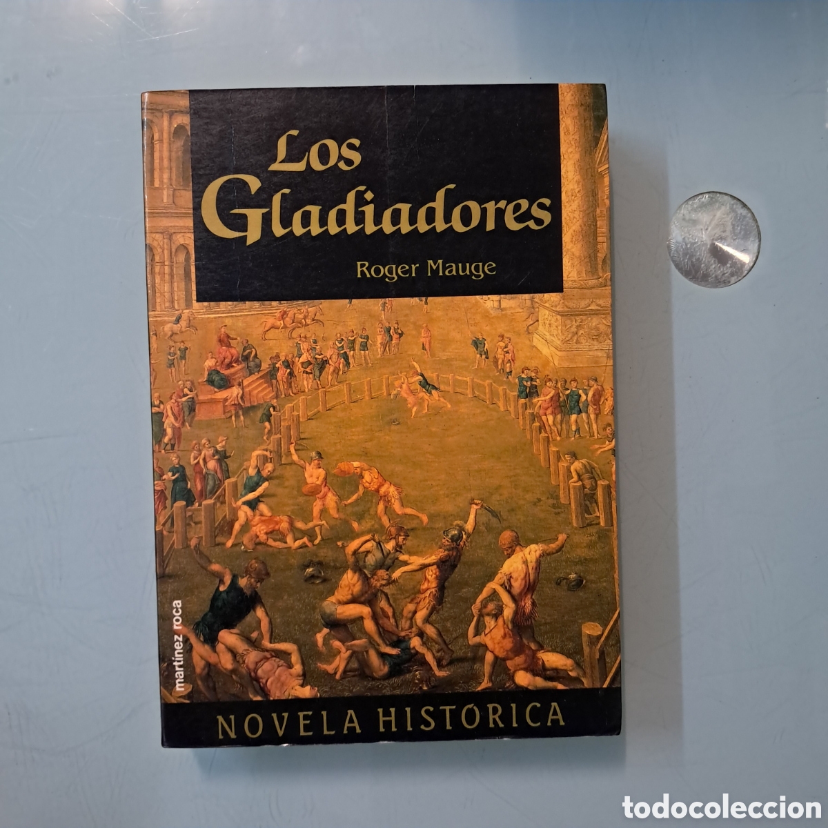 Libros: Roger Mauge Los gladiadores , Ed Mart&iacute;nez Roca - Foto 1