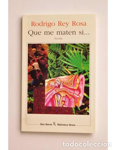 Libros: Que me maten si... - REY ROSA, Rodrigo - Foto 1