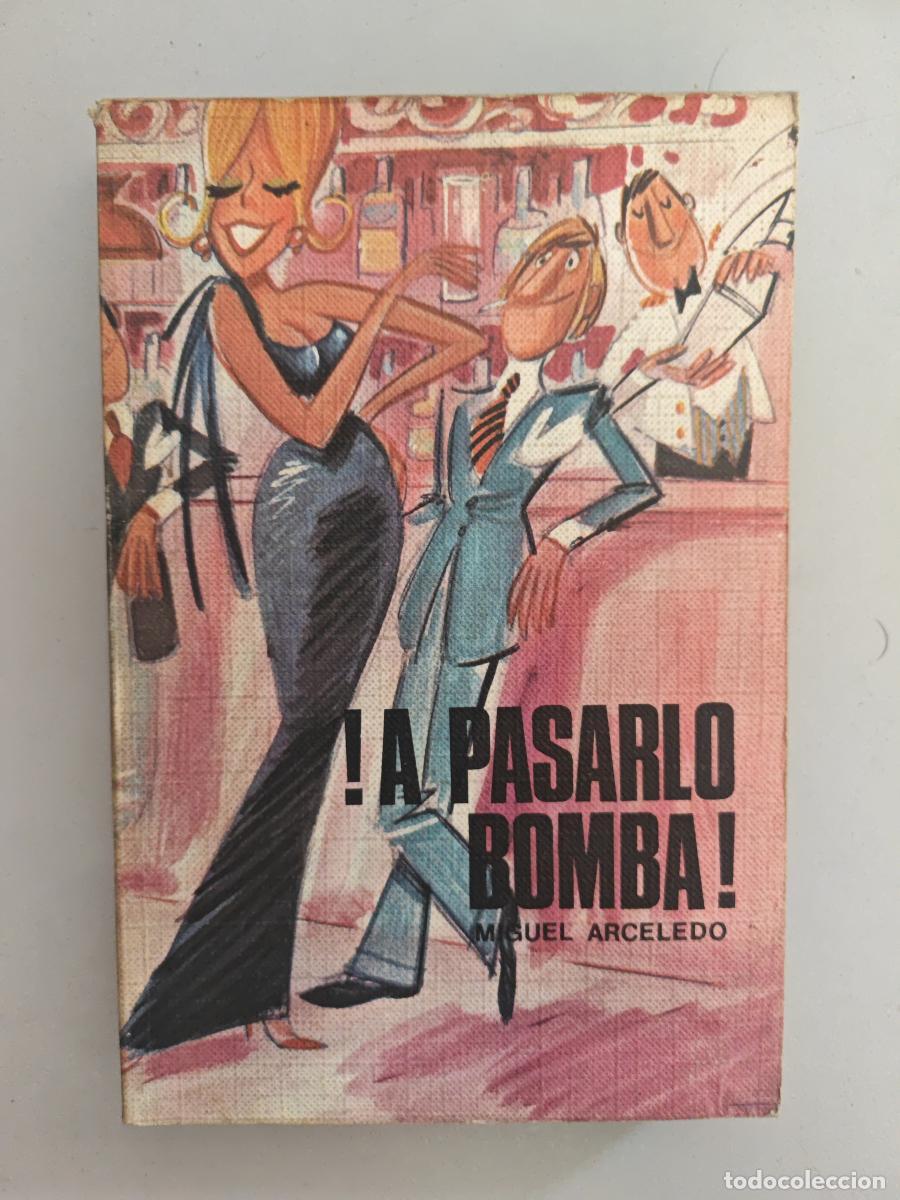Libros: &iexcl;A pasarlo bomba!. - Miguel Arceledo. TDK952 - Foto 1