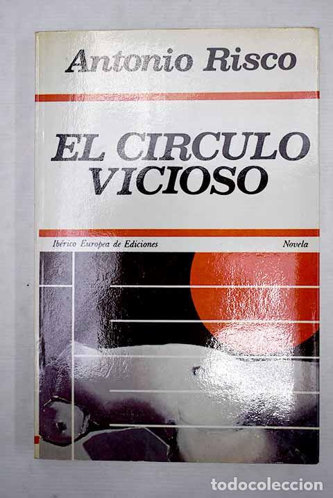 Libros: El c&iacute;rculo vicioso: Risco, Ant&oacute;n.- Risco, Ant&oacute;n - Foto 1