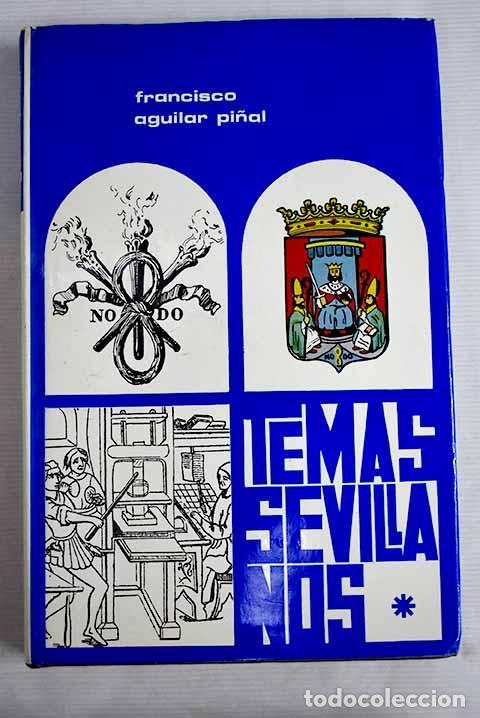 Libros: Temas sevillanos: (Primera Serie).- Aguilar Pi&ntilde;al, Francisco