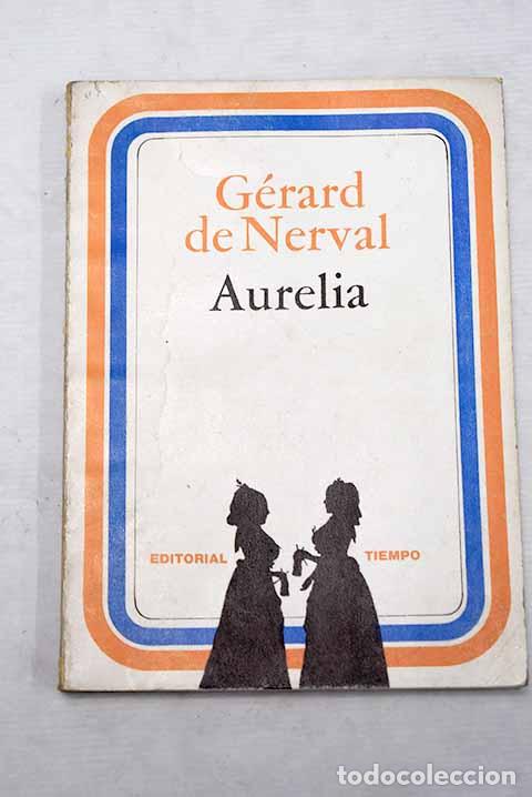 Libros: Aurelia: Nerval, G&eacute;rard de.- Nerval, G&eacute;rard de - Foto 1