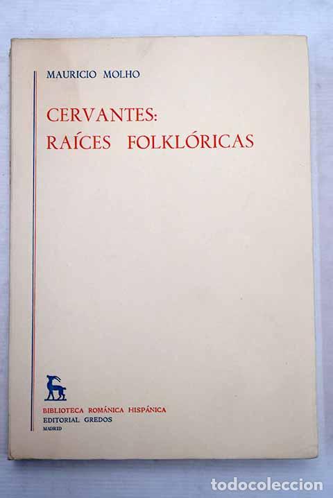 Libros: Cervantes: ra&iacute;ces folkl&oacute;ricas.- Molho, Mauricio